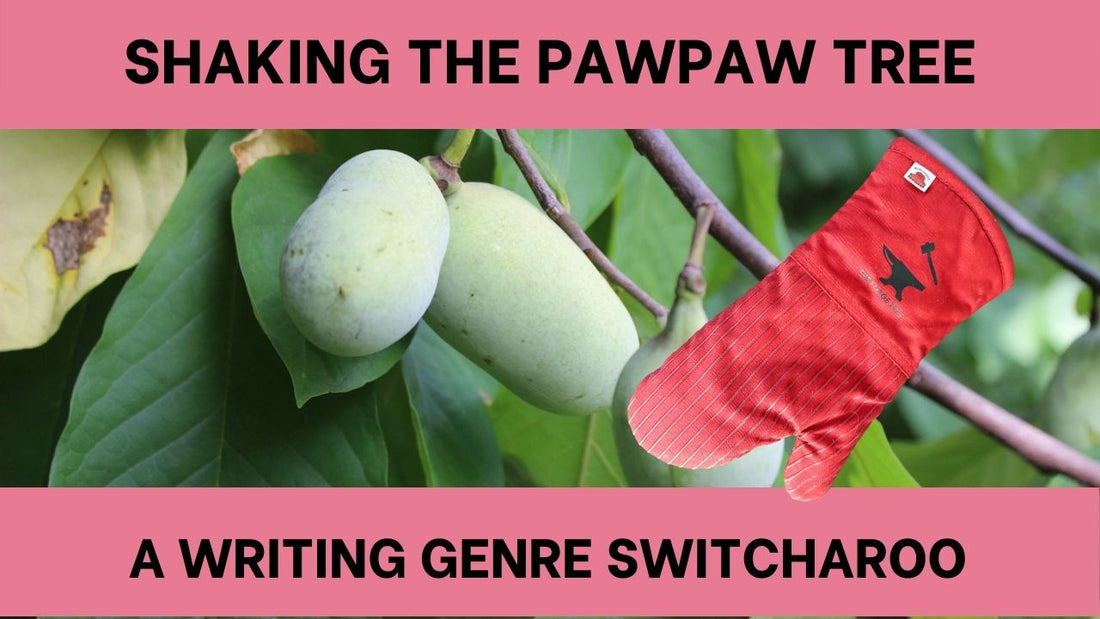 Switching writing genres is like shaking the pawpaw tree
